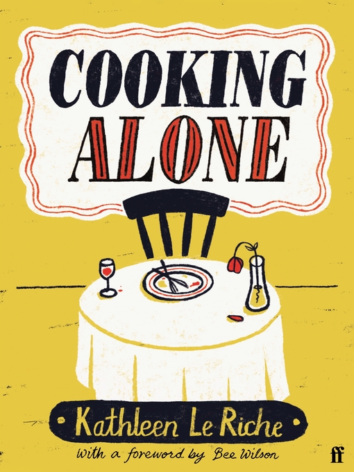 Title details for Cooking Alone by Kathleen Le Riche - Wait list